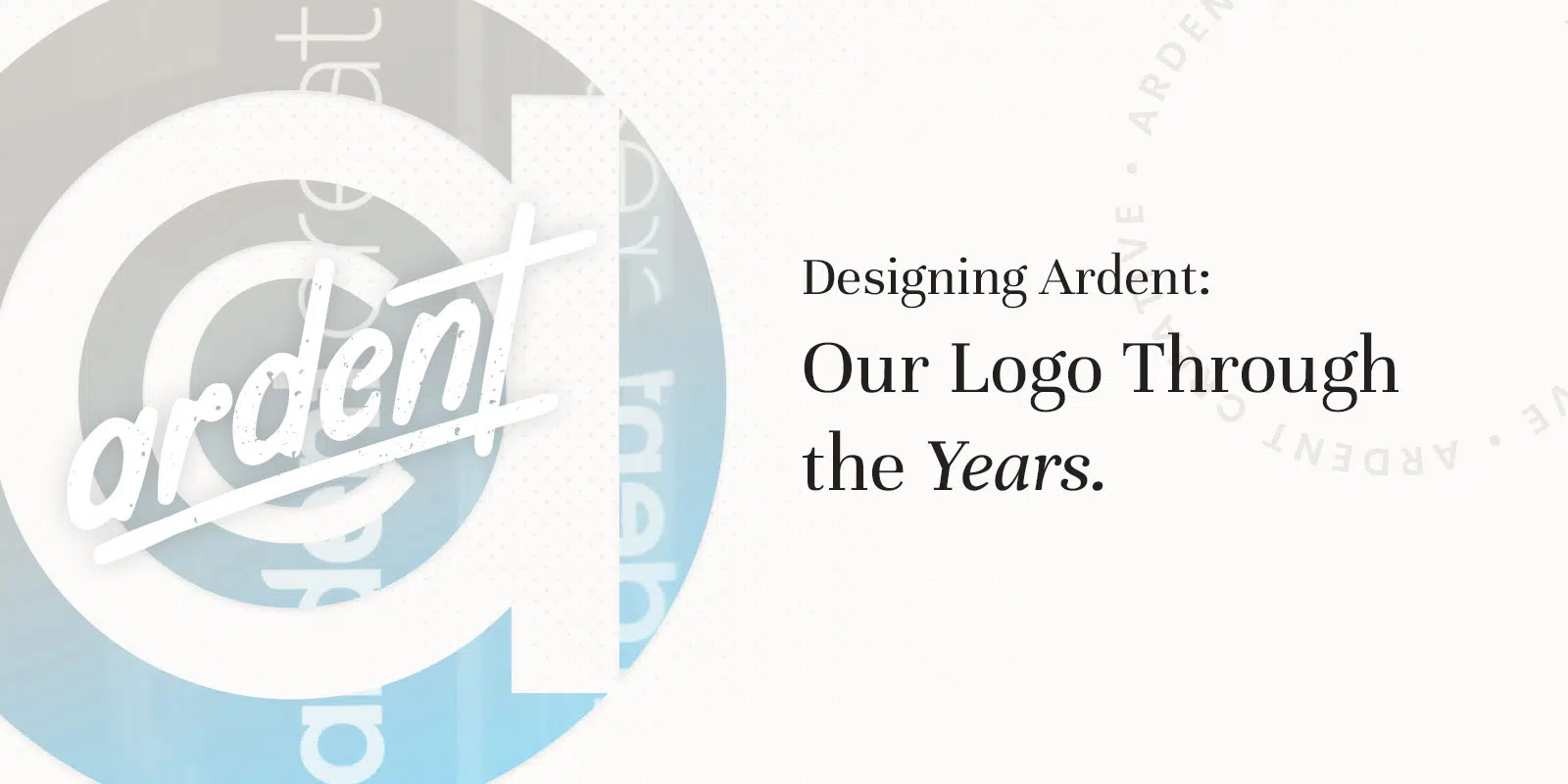 Designing Ardent: Our Logo Through the Years
