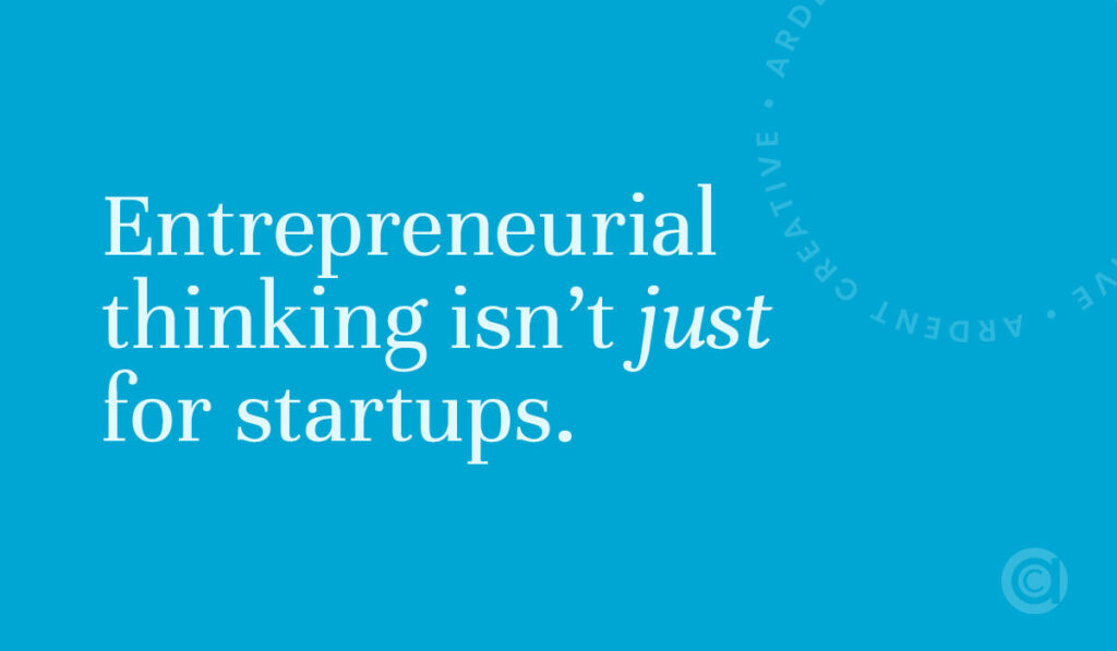 Text on blue background: "Entrepreneurial thinking isn’t just for startups; it's essential for innovative business models.