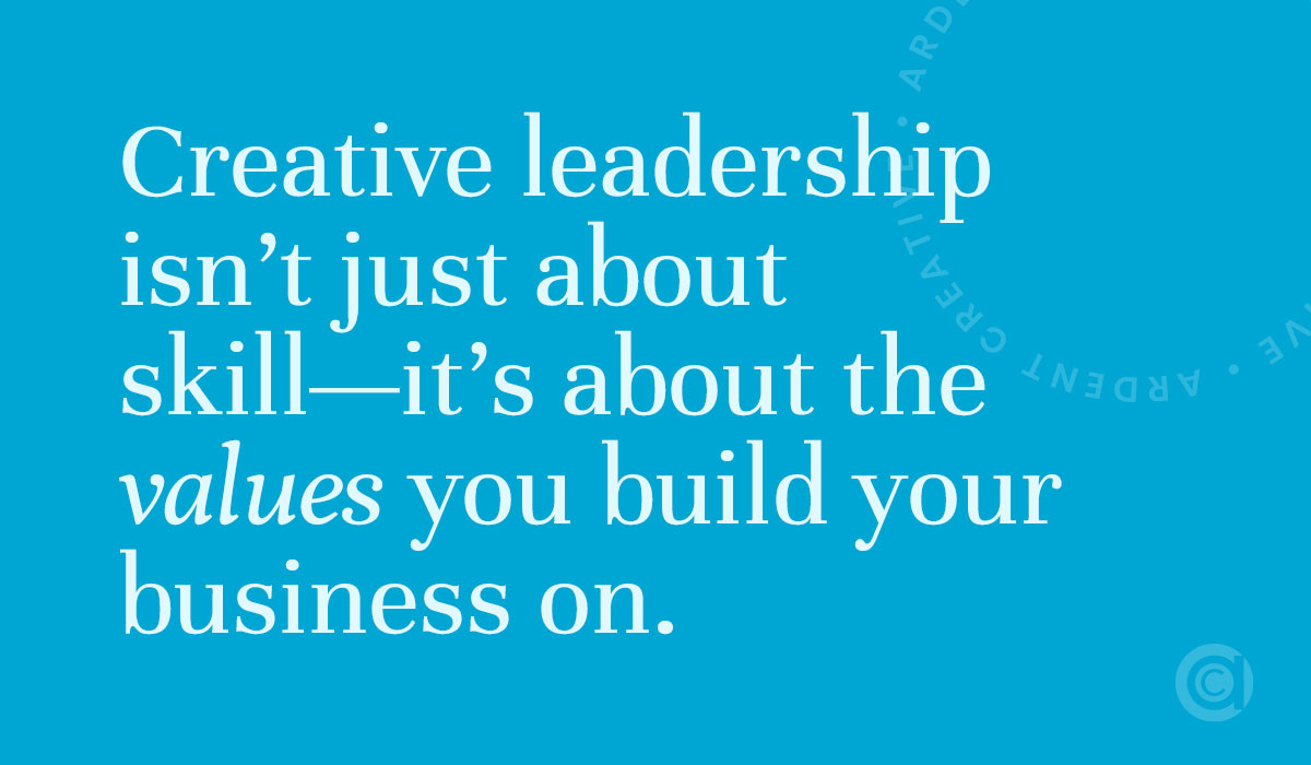 Text on blue background: "Creative leadership isn’t just about skill—it’s about the core values you build your business on, overcoming hurdles with integrity and vision.